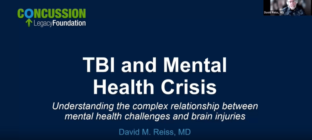 Concussion Legacy Foundation continuing medical education webinar: TBI and Mental Health Crisis with Dr. David Reiss, a psychiatrist who treats suspected CTE patients
